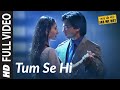 Full Video: Tum Se Hi | Jab We Met | Kareena Kapoor, Shahid Kapoor | Mohit Chauhan | Pritam