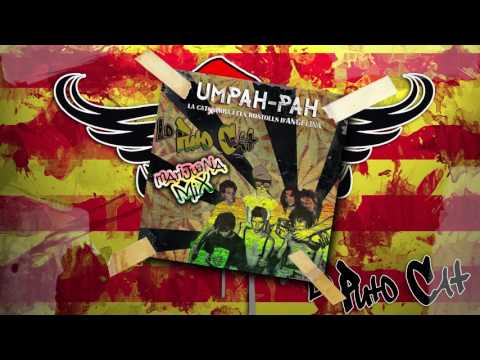 UMPAH-PAH - LA CATXIMBA I ELS ROSTOLLS D'ANGELINA (LO PUTO CAT MARIJUANA MIX)