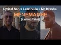 Lyrical Son x Ledri Vula x Mc Kresha - Menemadhe (Lyrics | Tekst) Lyrical Son x Ledri Vula x Mc Kresha - Menemadhe (Lyrics | Tekst)