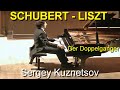 Schubert-Liszt, "Der Doppelgänger" — Sergey ...