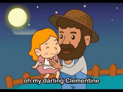 Oh My Darling, Clementine - Nursery Rhyme