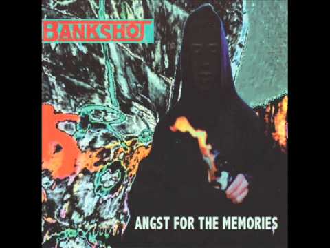Bankshot - Angst For The Memories (1999) (Full Album)
