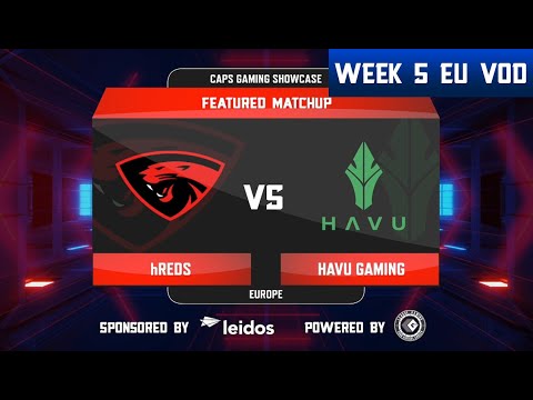Caps Gaming Showcase Season 3: Week 5 | EU VOD | hREDs vs. HAVU Gaming
