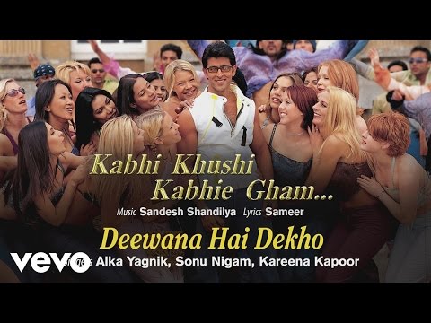 Deewana Hai Dekho Best Audio - K3G|Hrithik Roshan|Kareena Kapoor|Alka Yagnik|Sonu Nigam