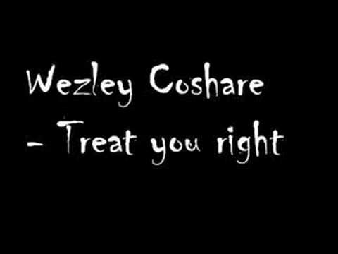Wezley Coshare - Treat you right