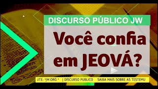 CONFIA EM JEOVÁ  |  DISCURSO JW