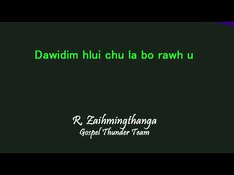 R  Zaihmingthanga (Synod Revival Speaker)  - Dawidim chu la bo rawh u