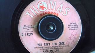 CASH McCALL - YOU AIN'T TOO COOL