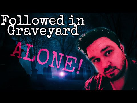 Followed In Haunted Graveyard