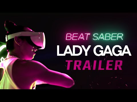 Beat Saber : Lady Gaga Music Pack - Release Trailer