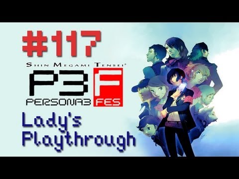 Let's Play Shin Megami Tensei: Persona 3 FES - The Journey - Part 117 [With Commentary]