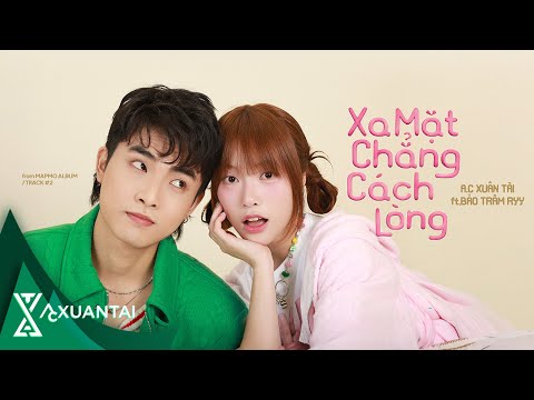 A.C XUÂN TÀI x BẢO TRÂM RYY - XA MẶT CHẲNG CÁCH LÒNG | OFFICIAL LYRICS VIDEO ( MậpMờ #2 )
