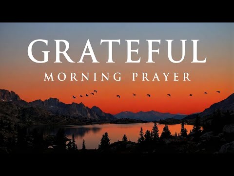Start Your Day Thanking God and Multiply Your Blessings Like Jesus Did | A Blessed Morning Prayer