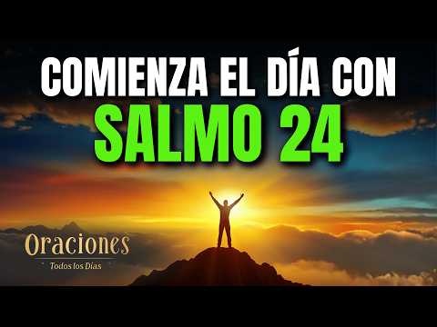Oración de la Mañana con el SALMO 24 | Poderosa Oración de MANOS LIMPIAS Y CORAZÓN PURO ANTE DIOS