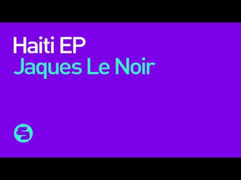 Jaques Le Noir - Haiti (Original Mix)