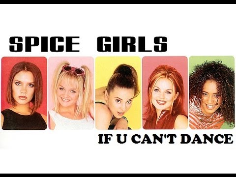 Spice Girls - If U Can't Dance (Lyrics & Pictures)