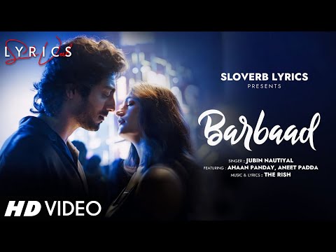 Barbaad (LYRICS) - Saiyaara | Jubin Nautiyal | Ahaan Panday, Aneet Padda | The Rish
