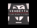 Elijah Blake Ft. J. Cole -- Vendetta 