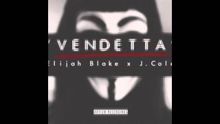 Elijah Blake Ft. J. Cole -- Vendetta