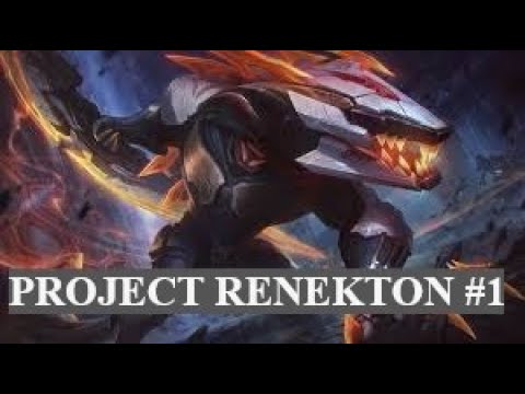 Project Renekton #1