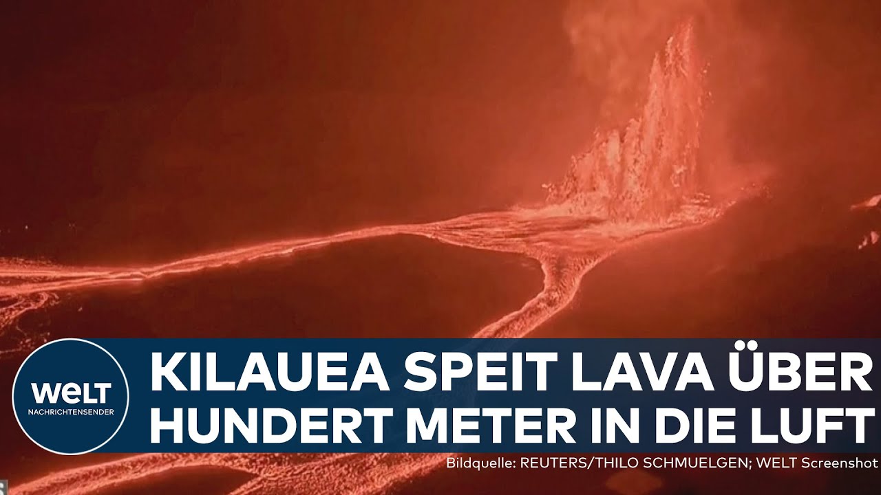HAWAII: Vulkan Kīlauea aktiv! Lava-Funtänen sind über hundert Meter hoch