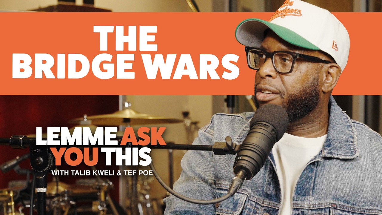 The Bridge Wars  - Lemme Ask You This With Talib Kweli & Tef Poe