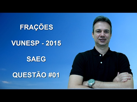 VUNESP09NMQ01 - VUNESP - 2015 - SAEG - FRAÇÕES