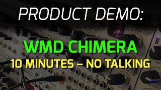 Video thumbnail for WMD Chimera - 10 minutes of sound NO TALKING by WMDevices