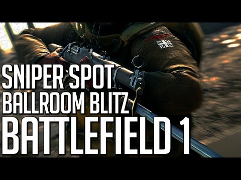 Best Sniper Spot on Ballroom Blitz - Battlefield 1