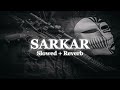 Sarkar ( 𝐒𝐋𝐎𝐖𝐄𝐃 + 𝐑𝐄𝐕𝐄𝐑𝐁 ) - Jaura Phagwara