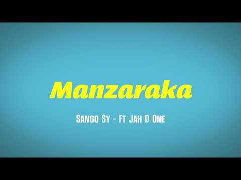 Sango Sy -  Manzaraka Feat Jah D One