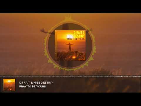 DJ Fait & Miss Destiny - Pray To Be Yours