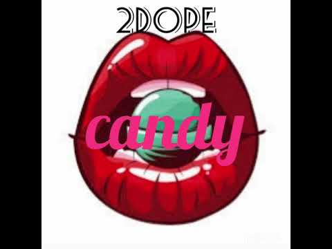 2DOPE "CANDY"