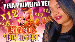 CIRCUS DELIGHT| pequei o multiplicador 12×😱 plataforma dando bônus na primeira recarga