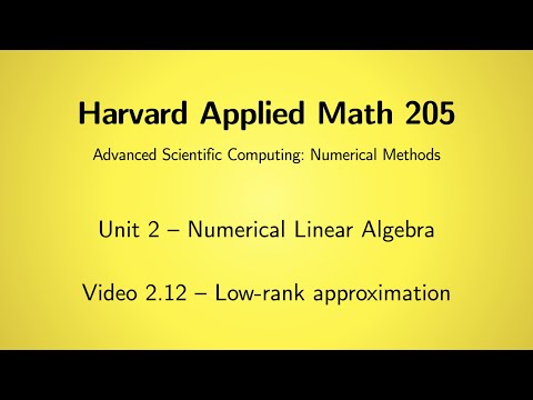 Harvard AM205 video 2.12 - Low-rank approximation