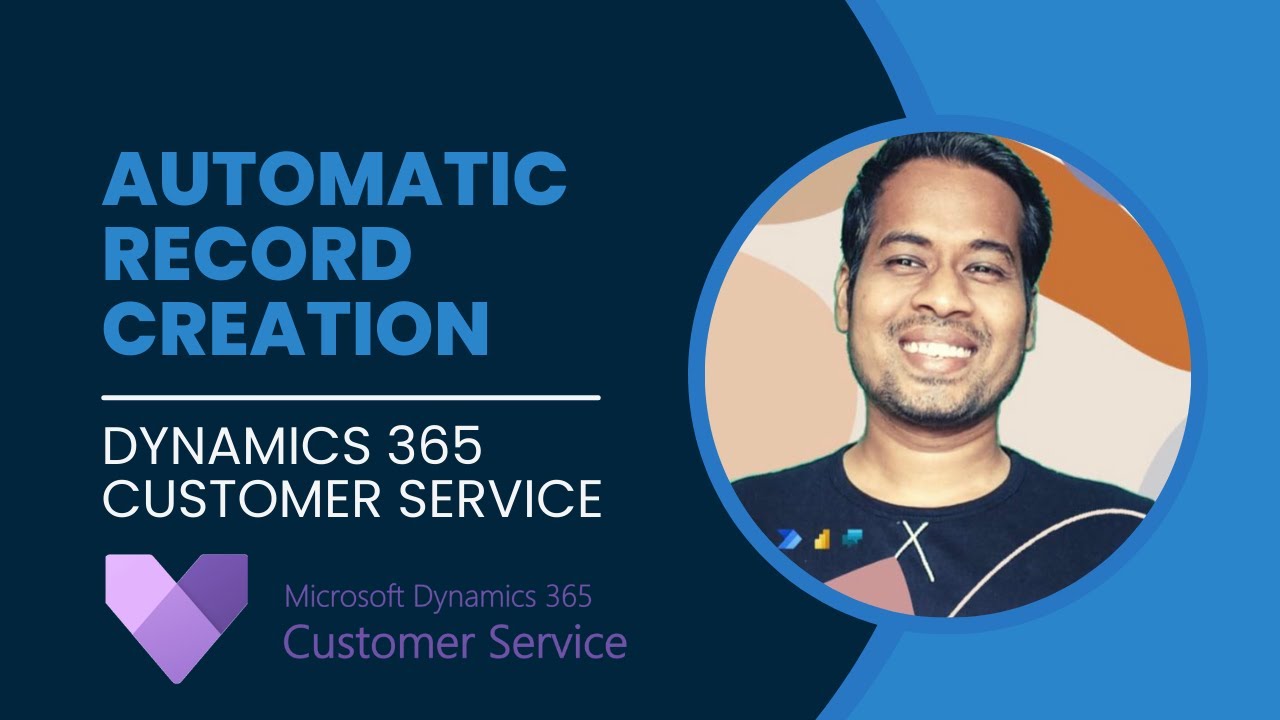 Dynamics 365: Automate Record Creation & Update