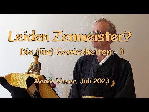 Leiden Zenmeister? (Die fünf Gewissheiten - 1)