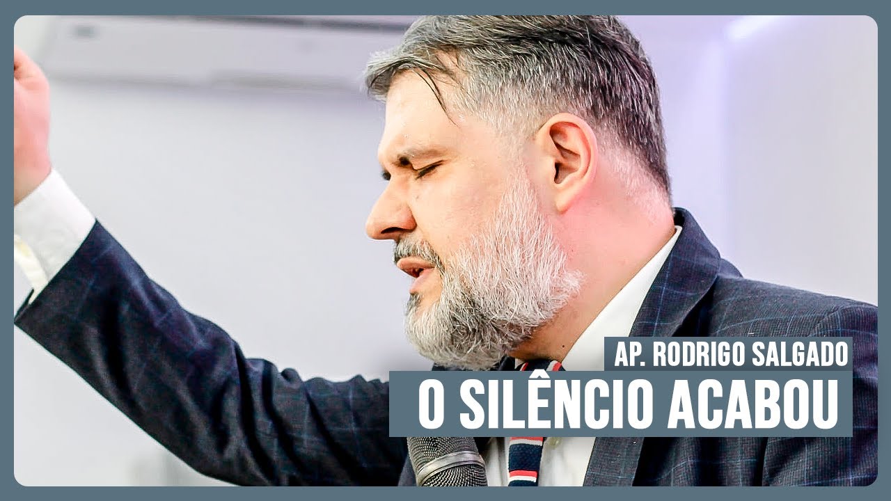 O silêncio acabou ! | Ap Rodrigo Salgado