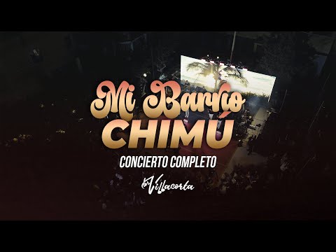 Los Villacorta - Mi Barrio Chimú (Concierto completo)