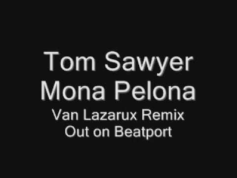 Tom Sawyer Mona Pelona (Van Lazarux Remix) Atsuo Records