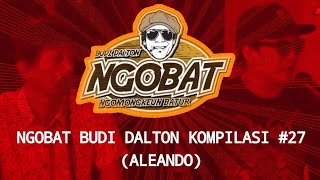 Download lagu STORY WA | NGOBAT BUDI DALTON | KOMPILASI 27 (ALEANDO) mp3