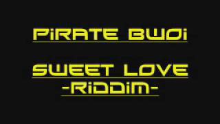Pirate Bwoi - Sweet Love Riddim