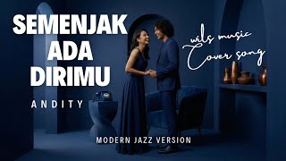 Download lagu SEMENJAK ADA DIRIMU - ANDITY | MODERN JAZZ VERSION COVER BY WILS MUSIC mp3 Download lagu SEMENJAK ADA DIRIMU - ANDITY | MODERN JAZZ VERSION COVER BY WILS MUSIC mp3
