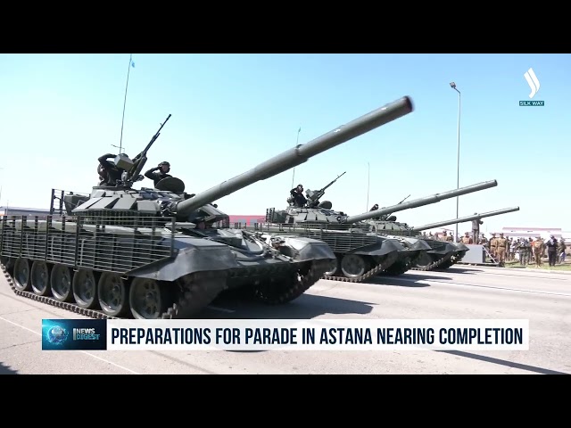 Preparations for parade in Astana nearing completion