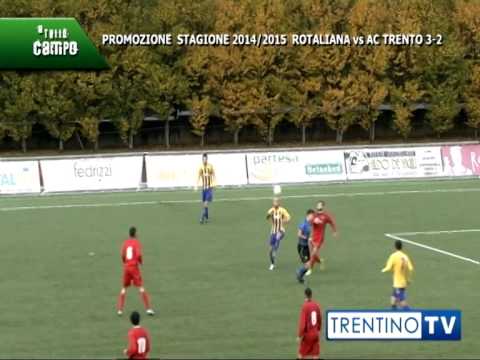 A TUTTO CAMPO: Rotaliana - Ac Trento stagione 2014/2015