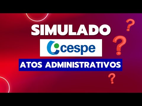 Simulado Banca CESPE - Atos Administrativos.