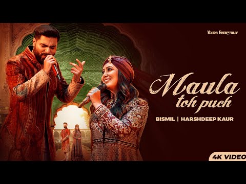 Maula Toh Puch (Official Music Video) - Bismil, Harshdeep Kaur, Arjit Srivastava, Arjun Sarkar