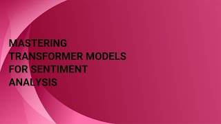 Download the video "Mastering Transformer Models for Sentiment Analysis"