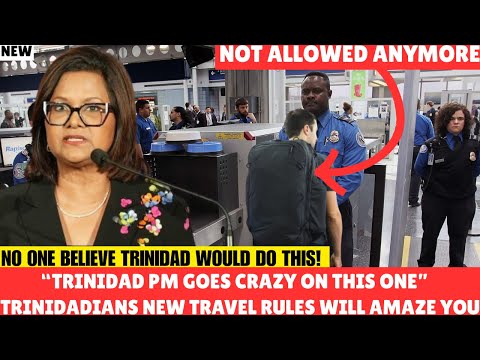 ITS BEGUN: Trinidad Just Changed Travel Rules: 20 Things You Cannot Do Anymore in 2026