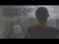 Young And Dramatic — Love 